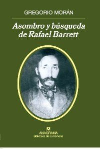 Asombro y búsqueda de Rafael Barrett, de Morán, Gregorio | portada del libro