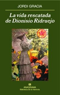 La vida rescatada de Dionisio Ridruejo, de Gracia, Jordi | portada del libro
