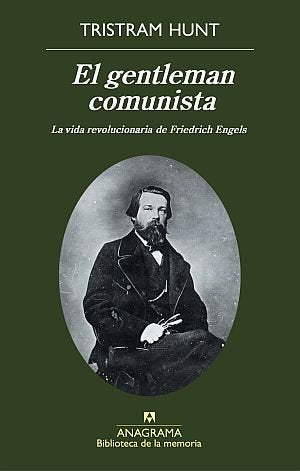 El gentleman comunista. La vida revolucionaria de Friedrich Engels, de Hunt | portada del libro