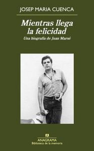 Mientras llega la felicidad, de Cuenca, Josep Maria | portada del libro