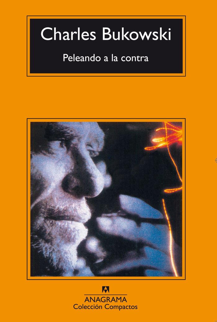 Peleando a la contra, de BUKOWSKI, CHARLES | portada del libro