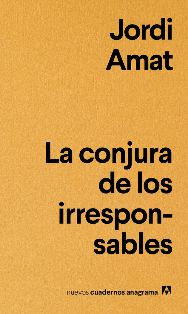 CONJURA DE LOS IRRESPONSABLES, LA  *, de Amat | portada del libro