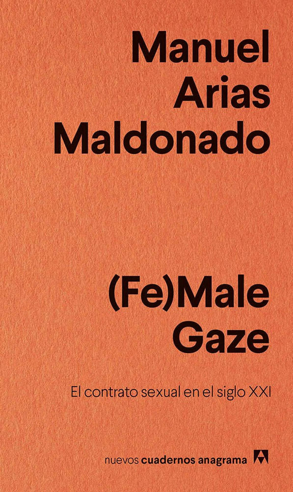 (Fe)Male Gaze, de Arias Maldonado, Manuel | portada del libro