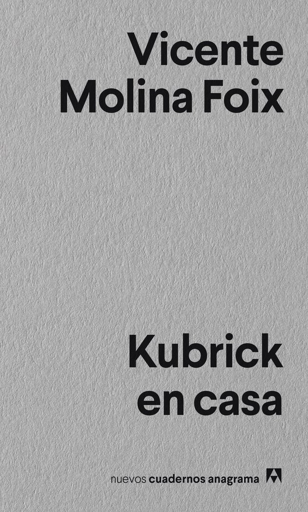 Kubrick en casa, de Molina Foix, Vicente | portada del libro