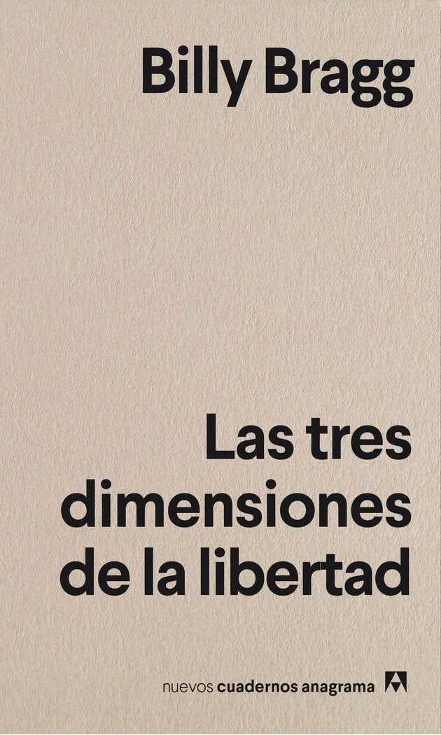 Las tres dimensiones de la libertad, de Bragg, Billy | portada del libro