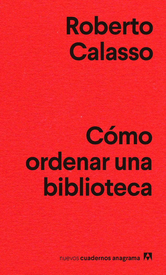 Cómo ordenar una biblioteca, de Calasso, Roberto | portada del libro