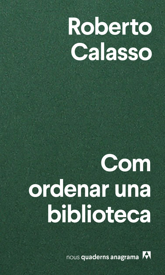 Com ordenar una biblioteca, de Calasso, Roberto | portada del libro