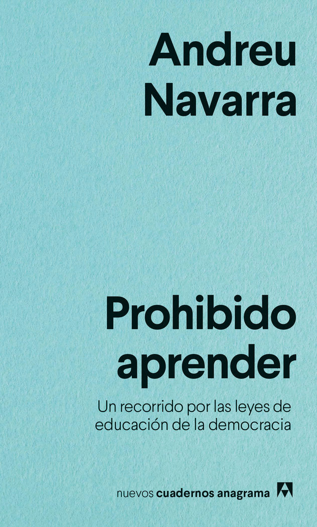 Prohibido aprender. Un recorrido por las leyes educativas de la democracia, de NAVARRA, ANDREU | portada del libro