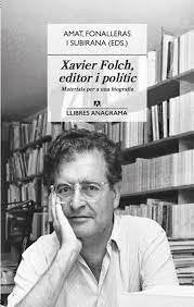 XAVIER FOLCH, EDITOR I POLITIC, de AMAT, JORDI | portada del libro