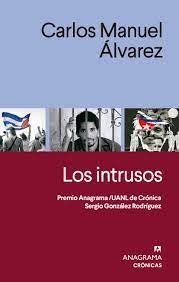 Los intrusos, de ALVAREZ, CARLOS MANUEL | portada del libro