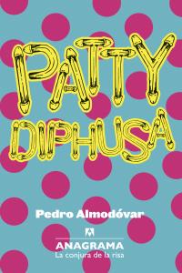 Patty Diphusa, de Almodóvar Caballero, Pedro | portada del libro