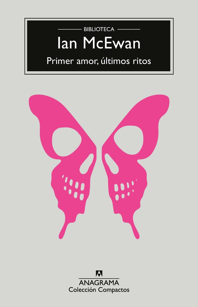 PRIMER AMOR ULTIMOS RITOS, de MCEWAN, IAN | portada del libro
