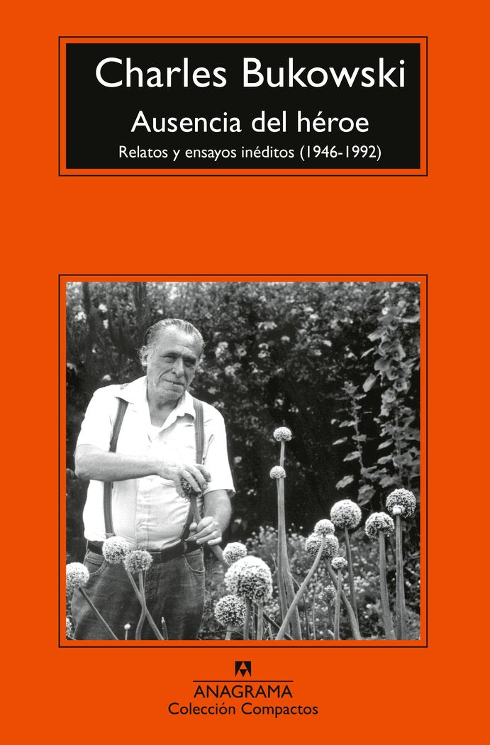 AUSENCIA DEL HEROE, de BUKOWSKI, CHARLES | portada del libro