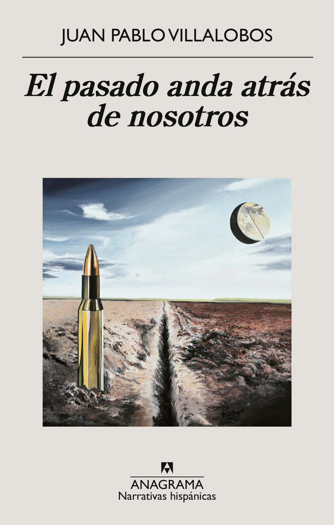 EL PASADO ANDA ATRAS DE NOSOTROS, de VILLALOBOS, JUAN PABLO | portada del libro