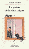 La patria de las hormigas, de Tomeo, Javier | portada del libro