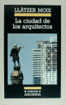 CIUDAD DE LOS ARQUITECTOS, LA, de Moix | portada del libro