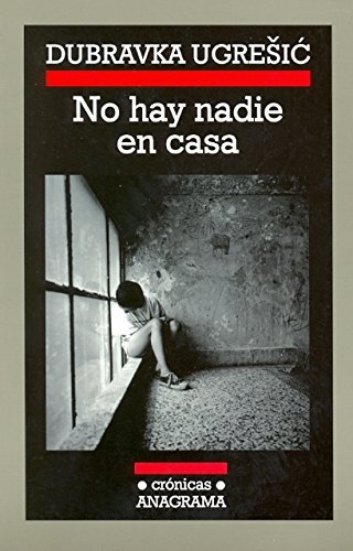No hay nadie en casa, de Ugresic, Dubravka | portada del libro