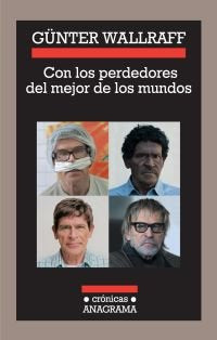 Con los perdedores del mejor de los mundos, de Wallraff, Günter | portada del libro