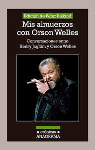 Mis almuerzos con Orson Welles, de Biskind, Peter | portada del libro