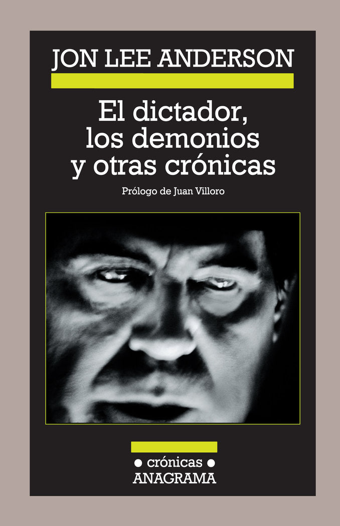 EL DICTADOR LOS DEMONIOS Y OTRAS CRONICAS, de ANDERSON, JON LEE | portada del libro