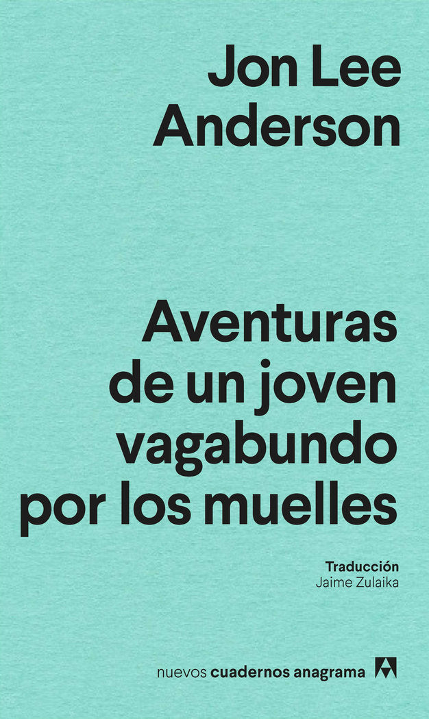 AVENTURAS DE UN JOVEN VAGABUNDO POR LOS MUELLES, de LEE ANDERSON, JON | portada del libro