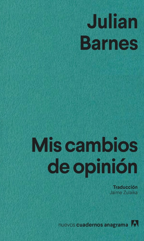 Mis cambios de opinión, de BARNES, JULIAN | portada del libro