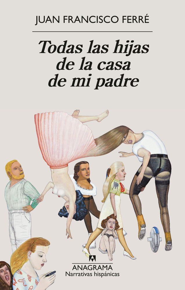 TODAS LAS HIJAS DE LA CASA DE MI PADRE, de FERRE, JUAN FRANCISCO | portada del libro