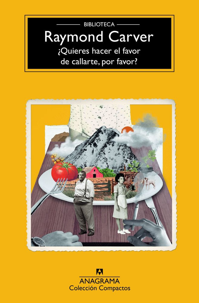 ¿QUIERES HACER EL FAVOR DE CALLARTE, POR FAVOR?, de CARVER, RAYMOND | portada del libro