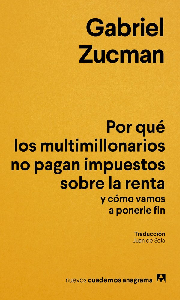 POR QUE LOS MULTIMILLONARIOS NO PAGAN IMPUESTOS SOBRE LA RENTA Y CóMO VAMOS A PO, de ZUCMAN, GABRIEL | portada del libro