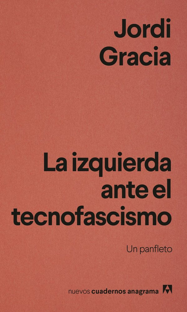 LA IZQUIERDA ANTE EL TECNOFASCISMO, de GRACIA, JORDI | portada del libro