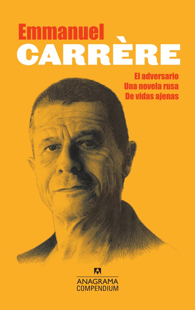 Compendium Carrère (El adversario, Una novela rusa, De vidas ajenas), de Carrère, Emmanuel | portada del libro