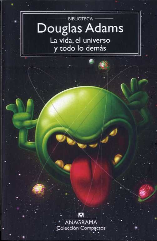 VIDA EL UNIVERSO Y TODO LO DEMAS,LA, de ADAMS,DOUGLAS | portada del libro