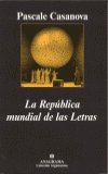 La República mundial de las Letras, de Casanova | portada del libro