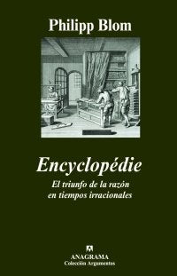 Encyclopédie. El triunfo de la razón en tiempos irracionales, de Blom | portada del libro