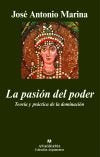 La pasión del poder. Teoría y práctica de la dominación, de Marina, José Antonio | portada del libro