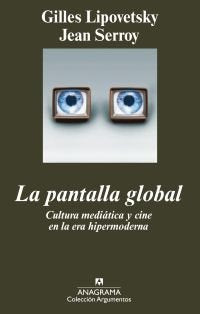 PANTALLA GLOBAL, LA   *, de Lipovetsky | portada del libro