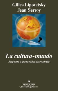 CULTURA - MUNDO, LA  *, de Lipovetsky | portada del libro