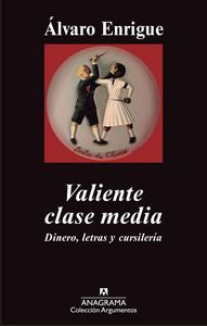 Valiente clase media, de Enrigue, Álvaro | portada del libro
