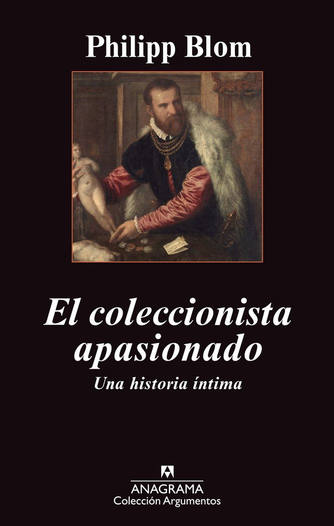 El coleccionista apasionado, de Blom, Philipp | portada del libro