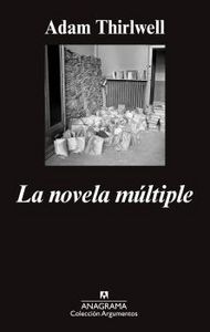 La novela múltiple, de Thirlwell, Adam | portada del libro
