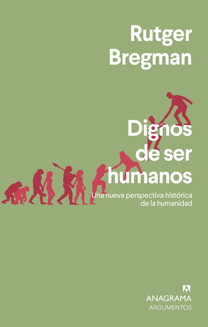 DIGNOS DE SER HUMANOS, de BREGMAN, RUTGER | portada del libro