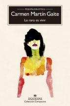 RARO ES VIVIR, LO -CM  **, de Carmen Martín Gaite | portada del libro