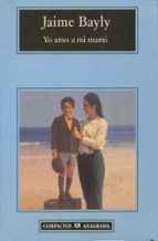 YO AMO A MI MAMI (CM)           *, de Jaime Bayly | portada del libro