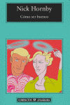 COMO SER BUENOS  -CM  *, de Hornby | portada del libro