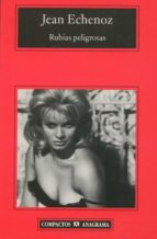 RUBIAS PELIGROSAS -CM  *, de Jean Echenoz | portada del libro
