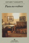 Para no volver, de Tusquets, Esther | portada del libro