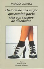 Historia de una mujer que caminó por la vida con zapatos de diseñador, de Margo Glantz | portada del libro