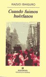 CUANDO FUIMOS HUERFANOS, de Ishiguro | portada del libro