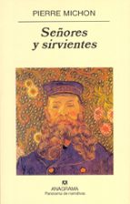 SEÑORES Y SIRVIENTES  *, de Pierre Michon | portada del libro