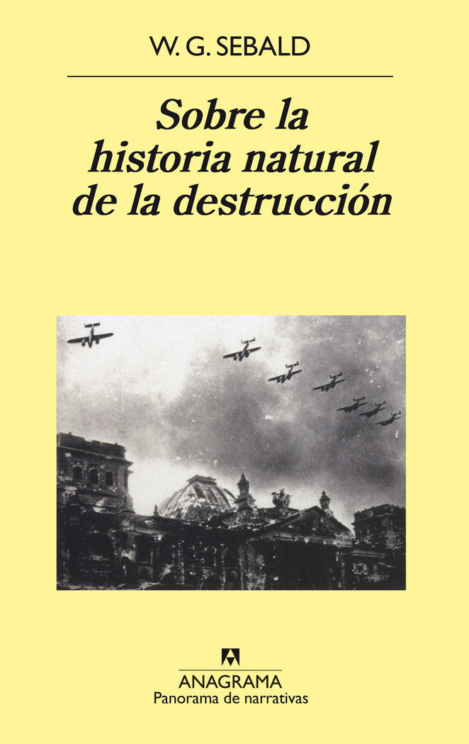 SOBRE LA HISTORIA NATURAL DE LA DESTRUCCION  *, de Sebald | portada del libro